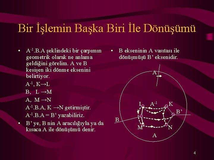 Bir İşlemin Başka Biri İle Dönüşümü • A-1. B. A şeklindeki bir çarpımın geometrik