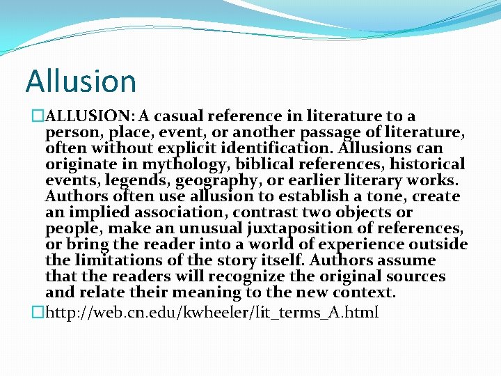 Allusion �ALLUSION: A casual reference in literature to a person, place, event, or another