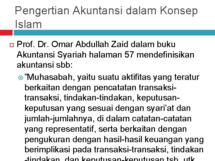 Pengertian Akuntansi dalam Konsep Islam Prof. Dr. Omar Abdullah Zaid dalam buku Akuntansi Syariah