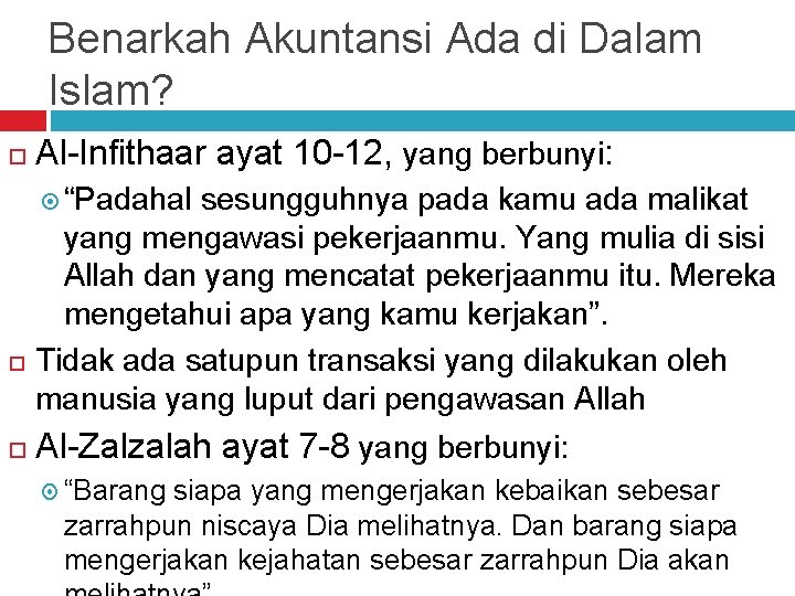 Benarkah Akuntansi Ada di Dalam Islam? Al-Infithaar ayat 10 -12, yang berbunyi: “Padahal sesungguhnya