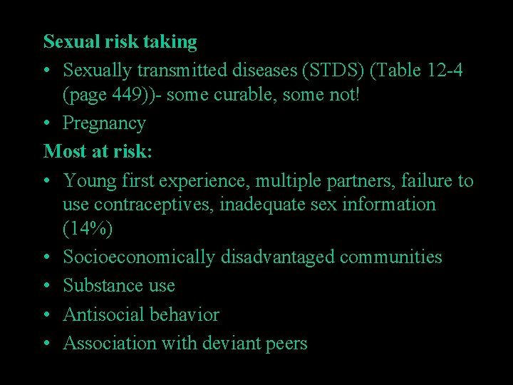 Sexual risk taking • Sexually transmitted diseases (STDS) (Table 12 -4 (page 449))- some