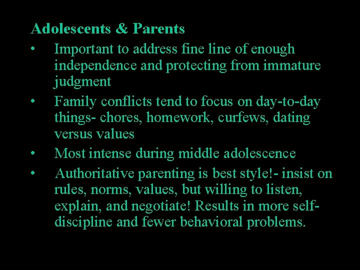 Adolescents & Parents • Important to address fine line of enough • • •