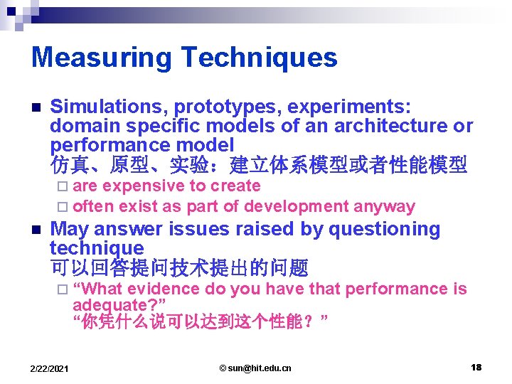 Measuring Techniques n Simulations, prototypes, experiments: domain specific models of an architecture or performance