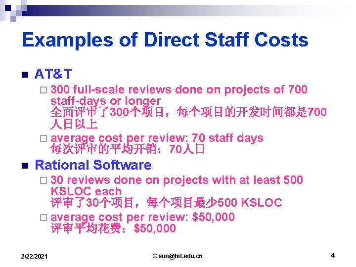 Examples of Direct Staff Costs n AT&T ¨ 300 full-scale reviews done on projects