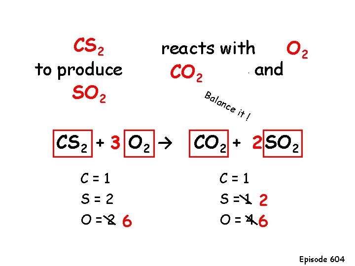 O 2 Carbon. CS disulfide reacts with oxygen 2 to produce carbon and COdioxide
