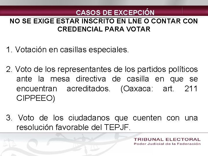 CASOS DE EXCEPCIÓN NO SE EXIGE ESTAR INSCRITO EN LNE O CONTAR CON CREDENCIAL