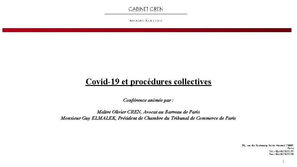 Covid-19 et procédures collectives Conférence animée par : Maître Olivier CREN, Avocat au Barreau