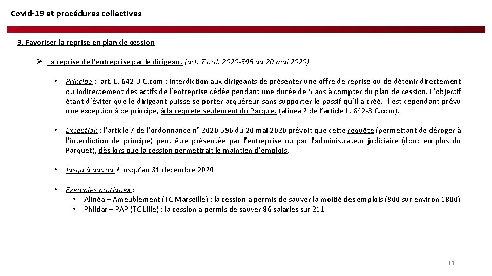 Covid-19 et procédures collectives 3. Favoriser la reprise en plan de cession Ø La