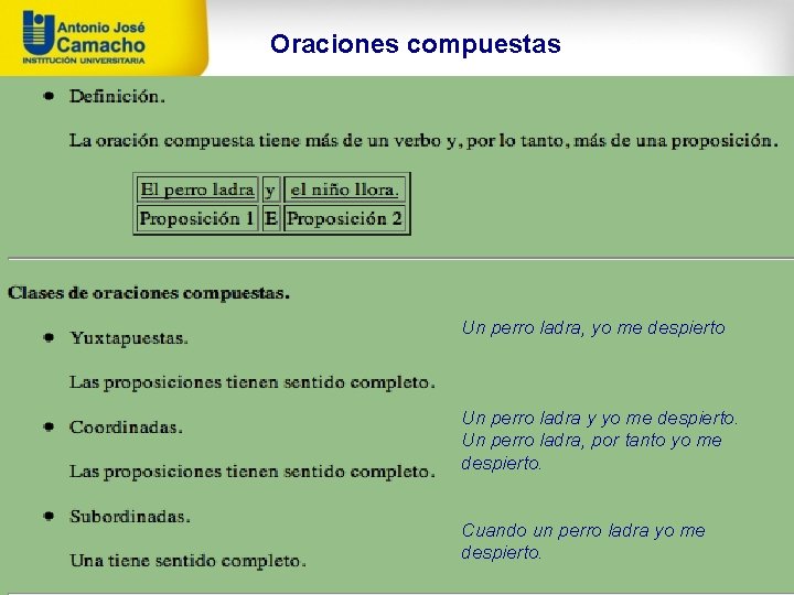 Oraciones compuestas Un perro ladra, yo me despierto Un perro ladra y yo me