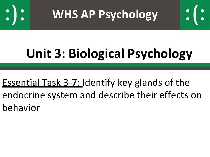 WHS AP Psychology Unit 3: Biological Psychology Essential Task 3 -7: Identify key glands