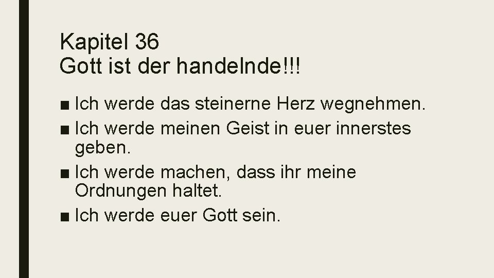 Kapitel 36 Gott ist der handelnde!!! ■ Ich werde das steinerne Herz wegnehmen. ■