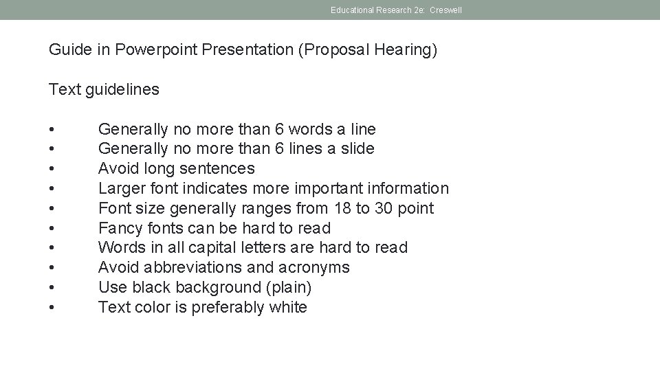 Educational Research 2 e: Creswell Guide in Powerpoint Presentation (Proposal Hearing) Text guidelines •