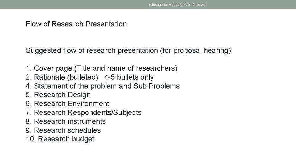 Educational Research 2 e: Creswell Flow of Research Presentation Suggested flow of research presentation