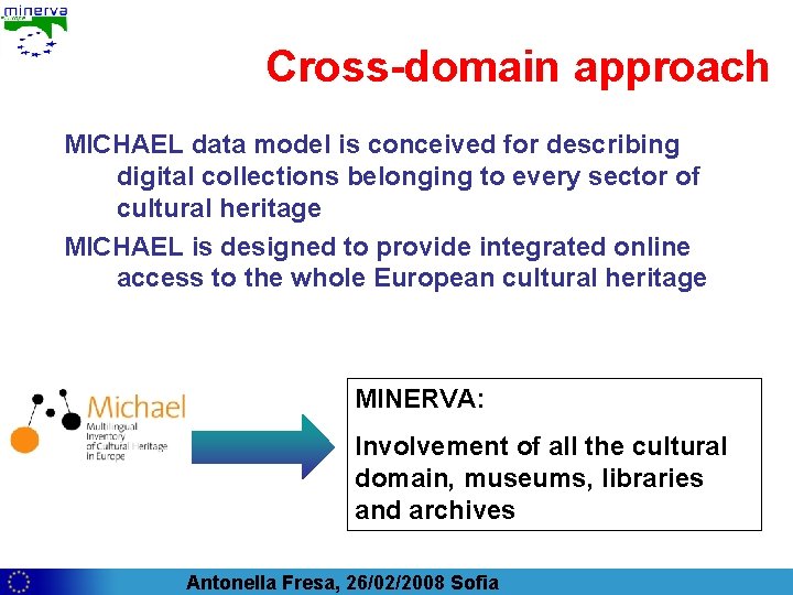 Cross-domain approach MICHAEL data model is conceived for describing digital collections belonging to every