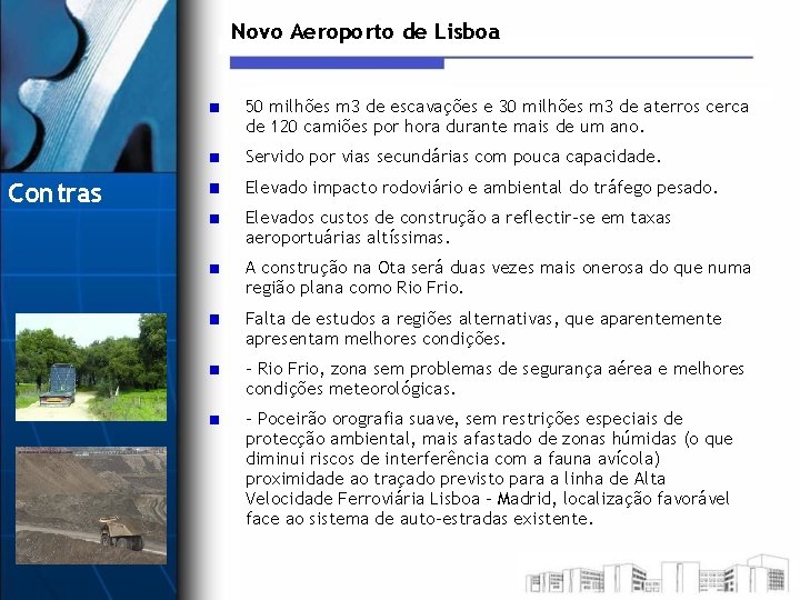 Novo Aeroporto de Lisboa 50 milhões m 3 de escavações e 30 milhões m