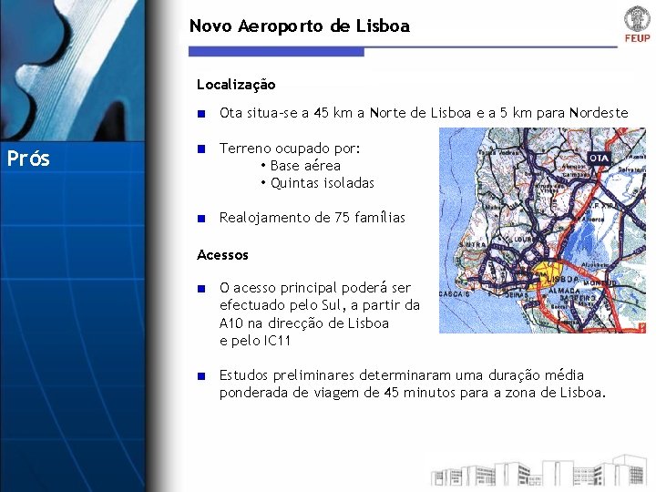 Novo Aeroporto de Lisboa Localização Ota situa-se a 45 km a Norte de Lisboa