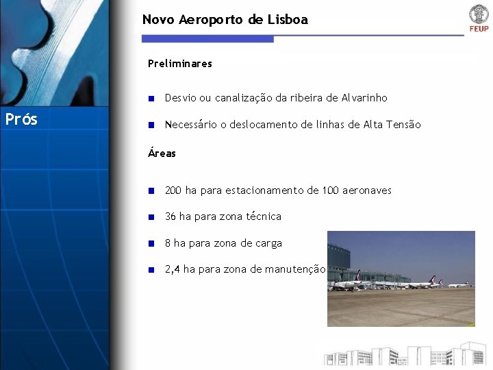 Novo Aeroporto de Lisboa Preliminares Desvio ou canalização da ribeira de Alvarinho Prós Necessário
