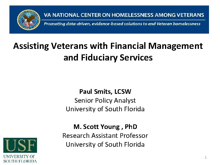 Assisting Veterans with Financial Management and Fiduciary Services Paul Smits, LCSW Senior Policy Analyst