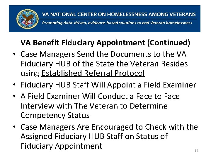  • • VA Benefit Fiduciary Appointment (Continued) Case Managers Send the Documents to