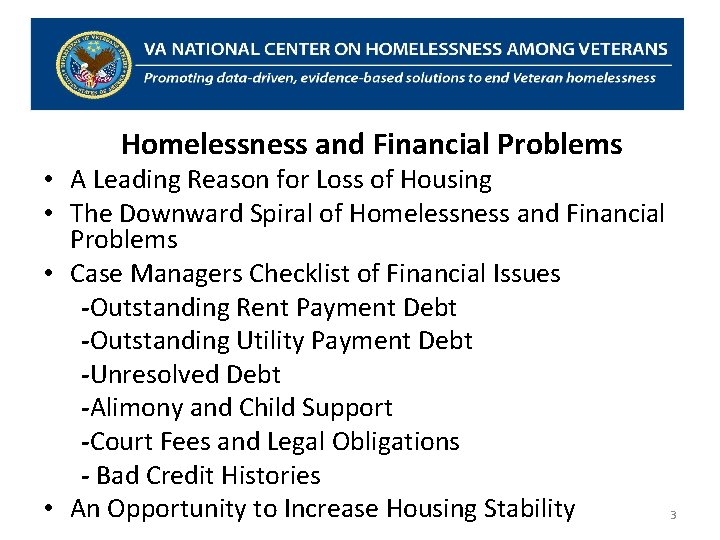 Homelessness and Financial Problems • A Leading Reason for Loss of Housing • The