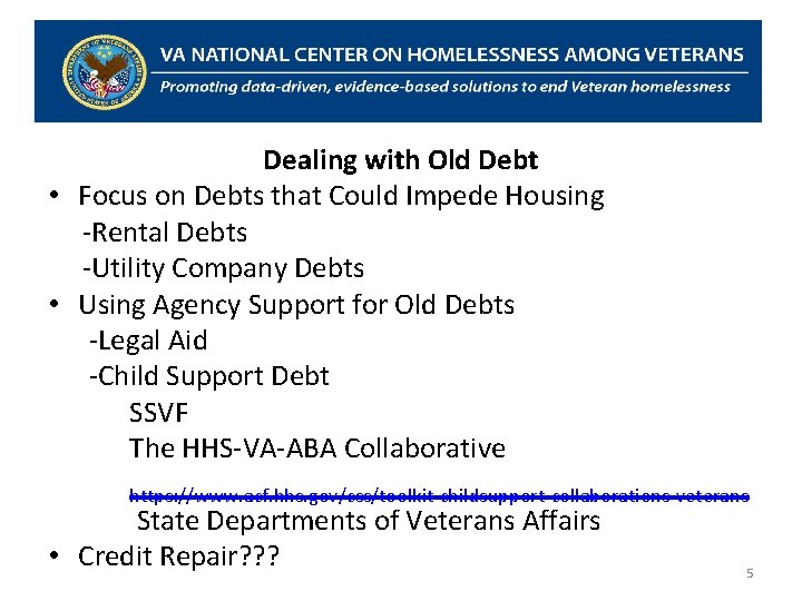 Dealing with Old Debt • Focus on Debts that Could Impede Housing -Rental Debts