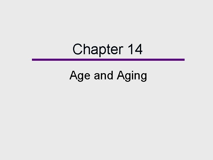 Chapter 14 Age and Aging 