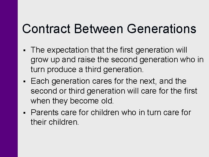 Contract Between Generations § § § The expectation that the first generation will grow