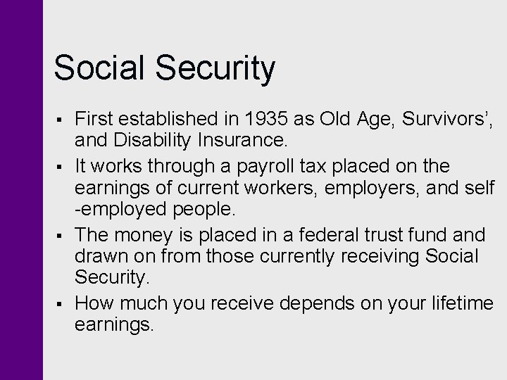 Social Security § § First established in 1935 as Old Age, Survivors’, and Disability