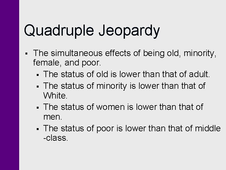 Quadruple Jeopardy § The simultaneous effects of being old, minority, female, and poor. §