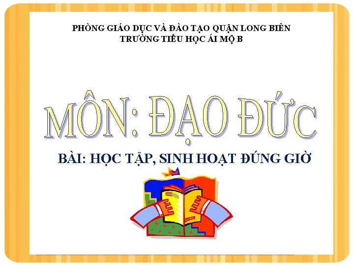 PHÒNG GIÁO DỤC VÀ ĐÀO TẠO QUẬN LONG BIÊN TRƯỜNG TIỂU HỌC ÁI MỘ