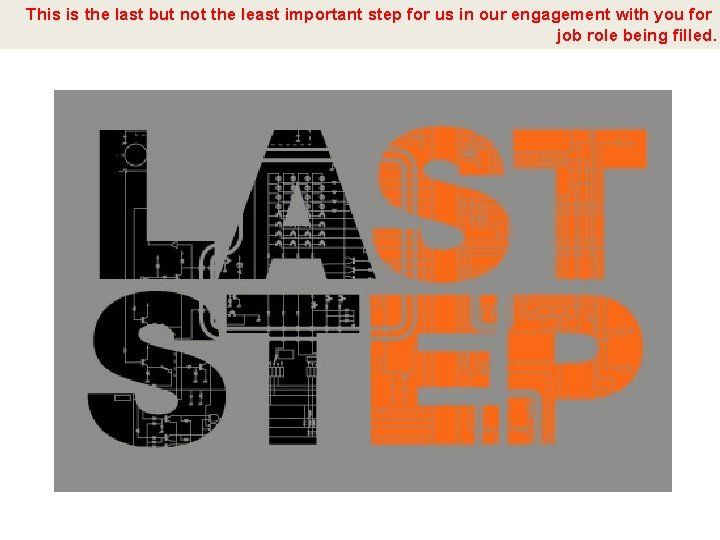 This is the last but not the least important step for us in our