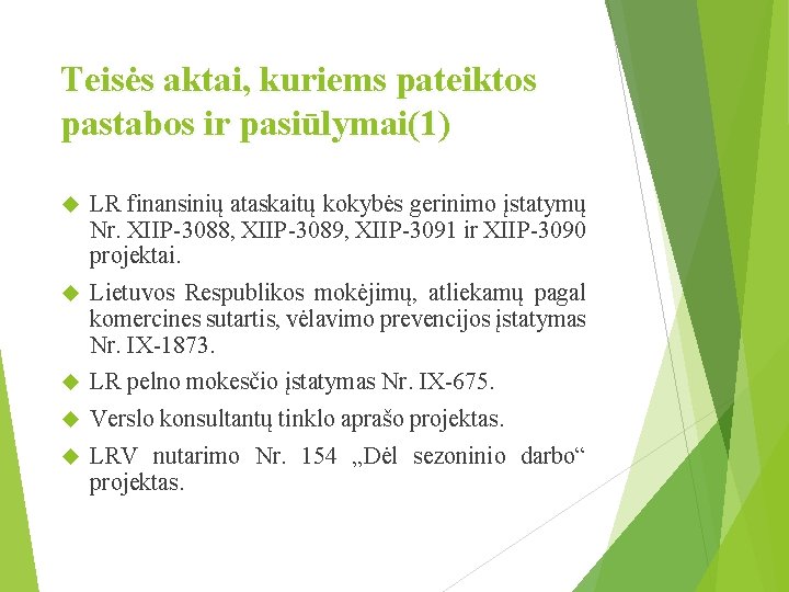 Teisės aktai, kuriems pateiktos pastabos ir pasiūlymai(1) LR finansinių ataskaitų kokybės gerinimo įstatymų Nr.