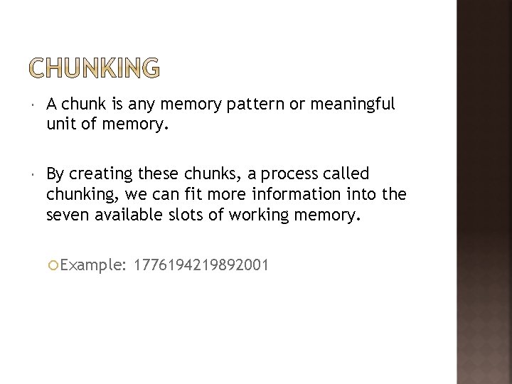  A chunk is any memory pattern or meaningful unit of memory. By creating