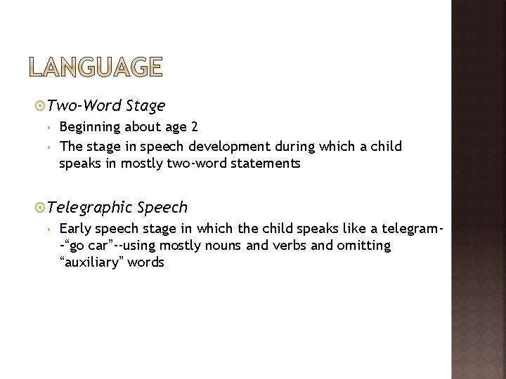  Two-Word § § Stage Beginning about age 2 The stage in speech development