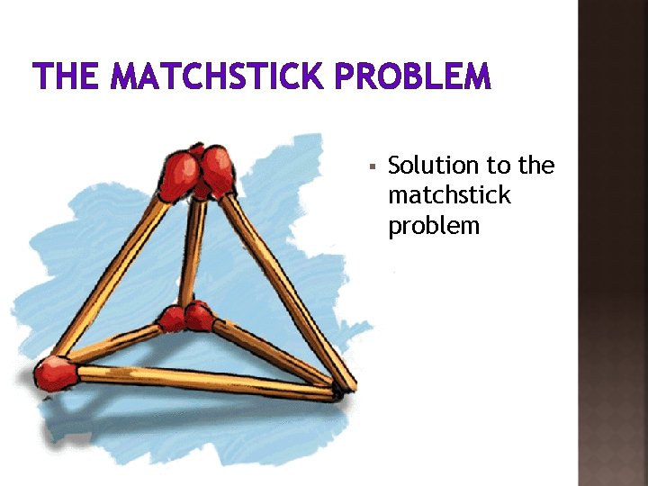 THE MATCHSTICK PROBLEM § Solution to the matchstick problem 