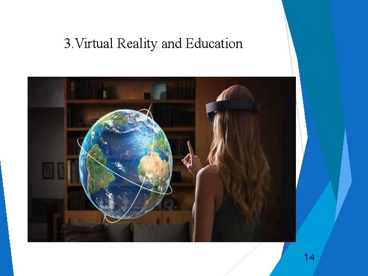 3. Virtual Reality and Education 14 