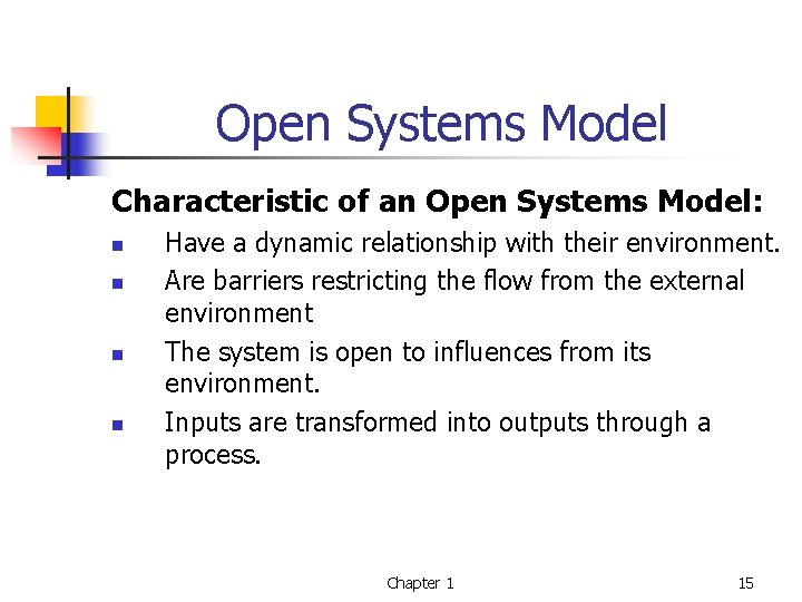 Open Systems Model Characteristic of an Open Systems Model: n n Have a dynamic