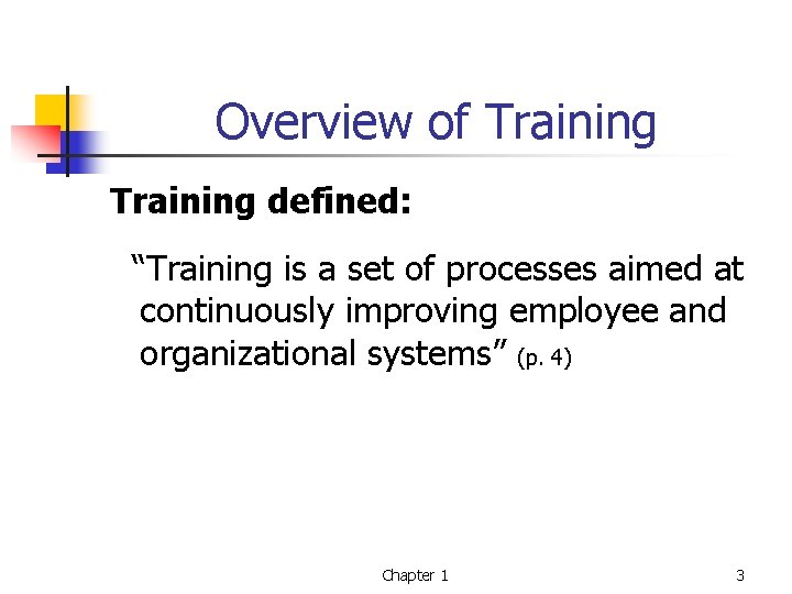 Overview of Training defined: “Training is a set of processes aimed at continuously improving