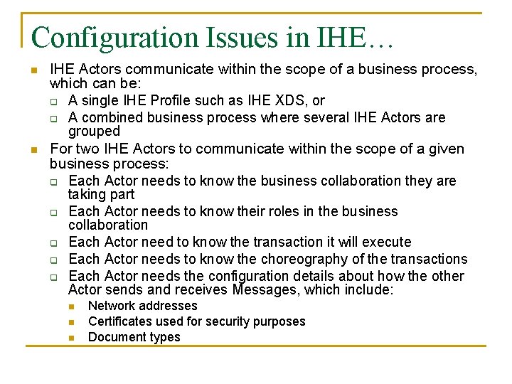 Configuration Issues in IHE… n n IHE Actors communicate within the scope of a