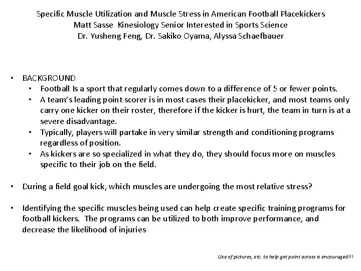 Specific Muscle Utilization and Muscle Stress in American Football Placekickers Matt Sasse Kinesiology Senior