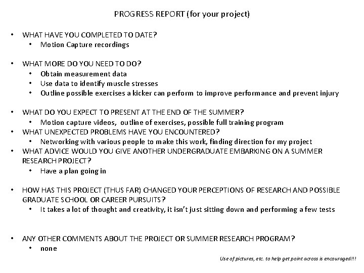 PROGRESS REPORT (for your project) • WHAT HAVE YOU COMPLETED TO DATE? • Motion