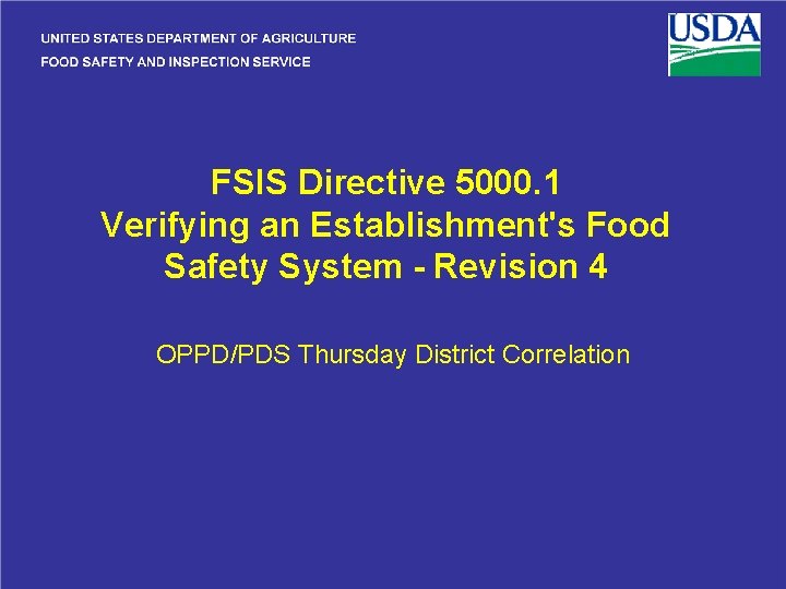 FSIS Directive 5000. 1 Verifying an Establishment's Food Safety System - Revision 4 OPPD/PDS