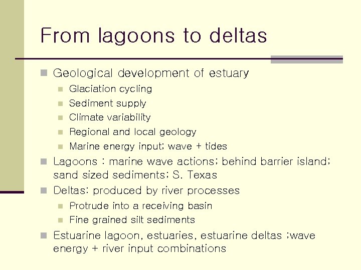 From lagoons to deltas n Geological development of estuary n n n Glaciation cycling