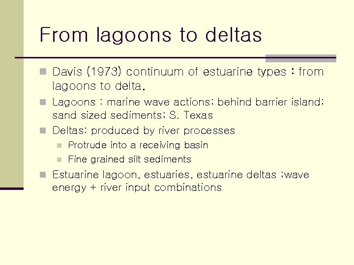 From lagoons to deltas n Davis (1973) continuum of estuarine types : from lagoons