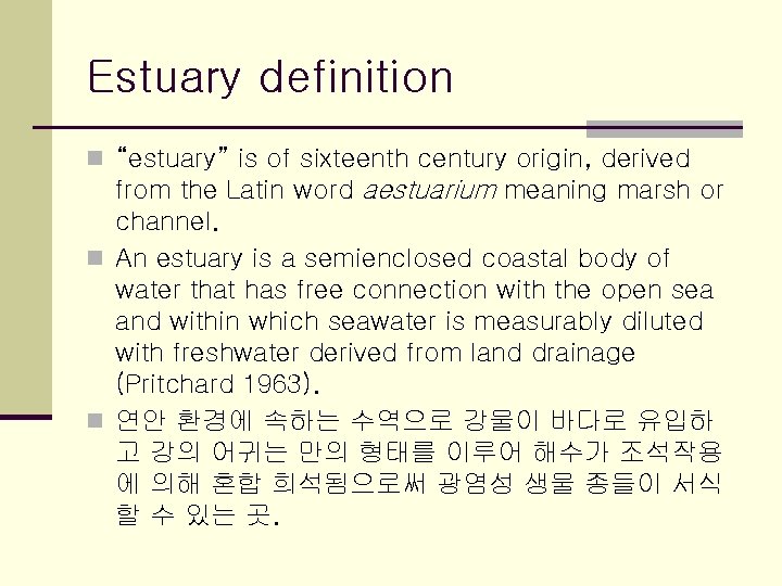 Estuary definition n “estuary” is of sixteenth century origin, derived from the Latin word