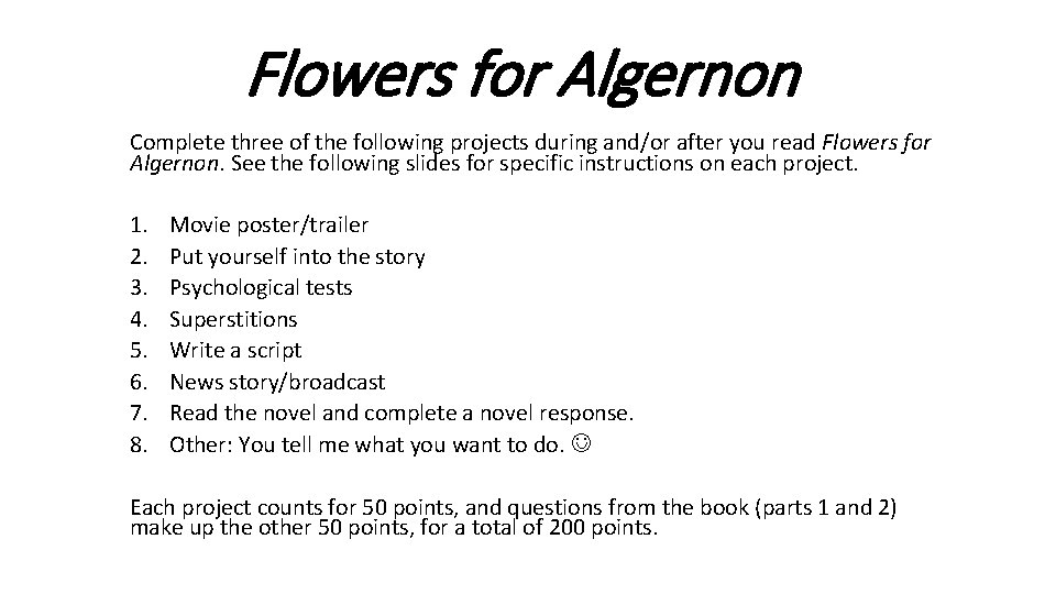 Flowers for Algernon Complete three of the following projects during and/or after you read