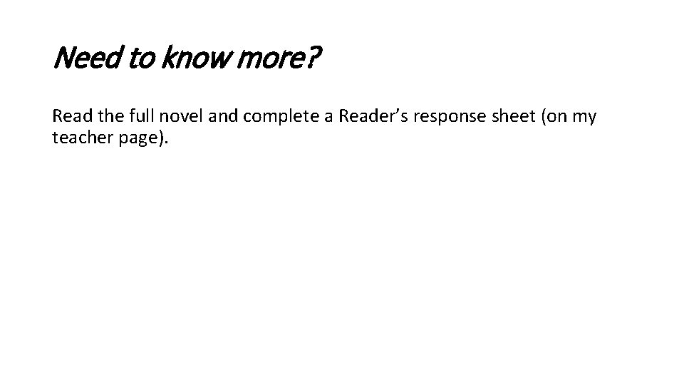 Need to know more? Read the full novel and complete a Reader’s response sheet