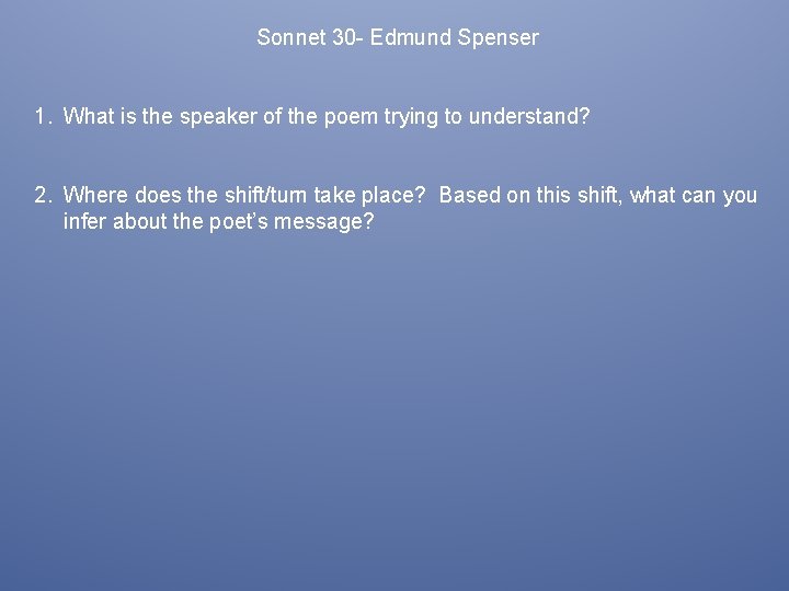 Sonnet 30 - Edmund Spenser 1. What is the speaker of the poem trying