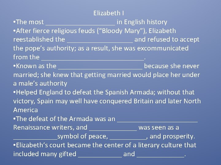 Elizabeth I • The most __________ in English history • After fierce religious feuds
