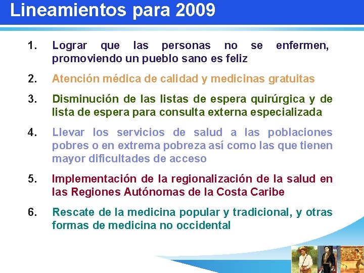 Lineamientos para 2009 1. Lograr que las personas no se promoviendo un pueblo sano